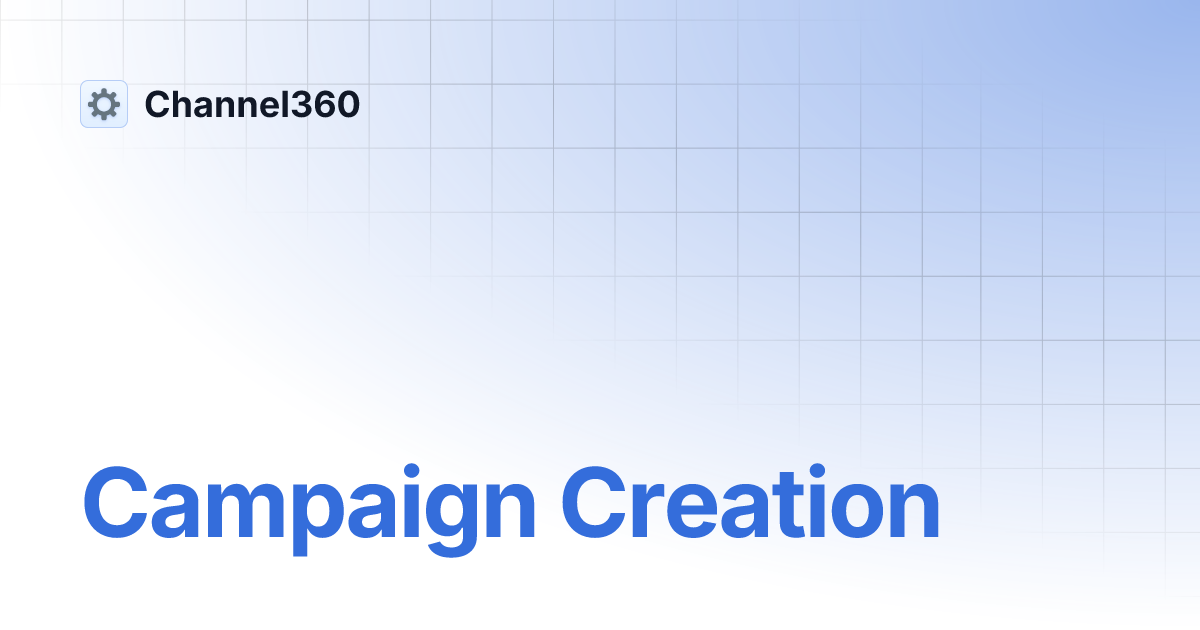 Campaign Creation Channel360